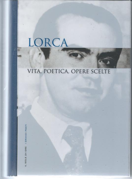 Vita, poetica, opere scelte - Federico García Lorca - copertina