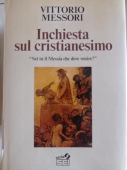 Inchiesta sul cristianesimo. Sei tu il Messia che deve venire? - Vittorio Messori - copertina