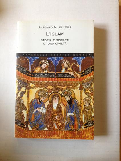 L' Islam. Storia e segreti di un'antica civiltà - Alfonso Maria Di Nola - copertina