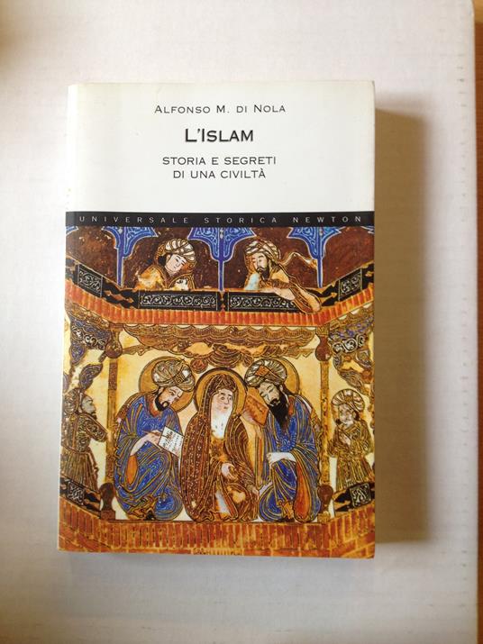 L' Islam. Storia e segreti di un'antica civiltà - Alfonso Maria Di Nola - copertina