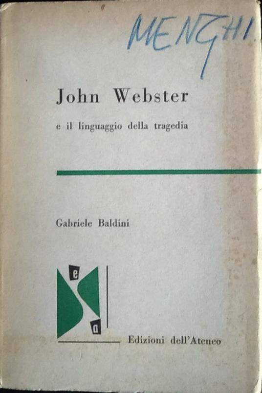 John Webster e il linguaggio della tragedia - Gabriele Baldini - copertina