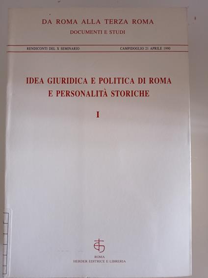 Idea giuridica e politica di Roma e personalità storiche 1 - copertina