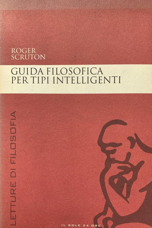 Guida filosofica per tipi intelligenti - Roger Scruton - copertina