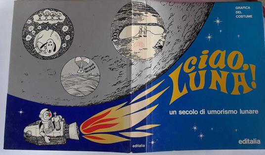 Ciao, Luna! un secolo di umorismo lunare - Guglielmo Guasta - copertina