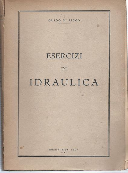 Esercizi di idraulica - Guido Di Ricco - copertina