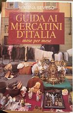 Guida ai mercatini d'Italia. Mese per mese