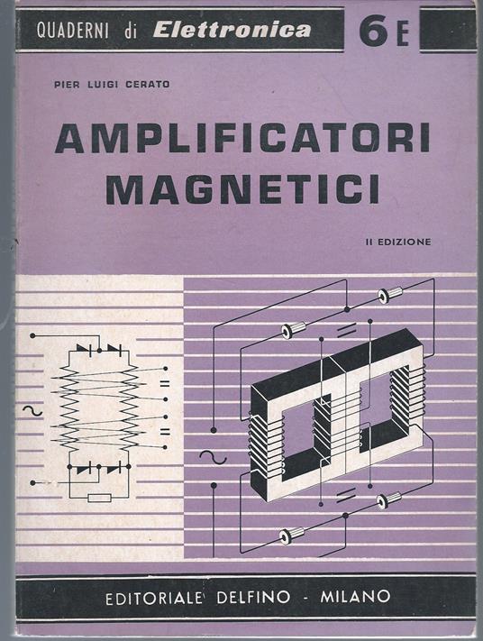 Amplificatori magnetici - Libro Usato - Delfino Carlo Editore - | IBS