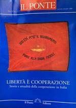 Libertà è cooperazione. Storia e attualità della cooperazione in Italia
