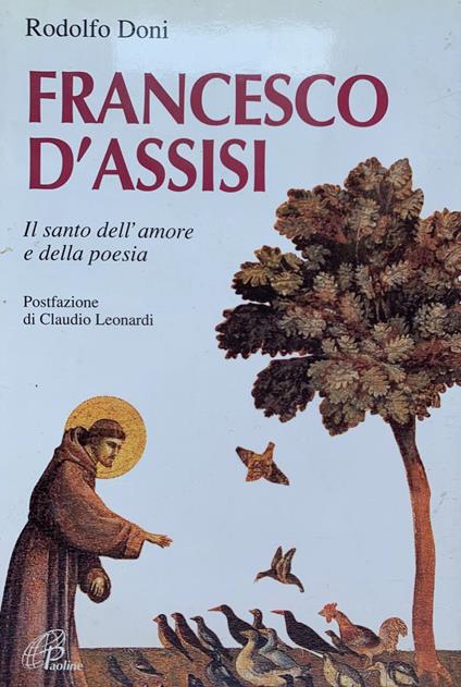 Francesco d'Assisi. Il santo dell'amore e della poesia - Rodolfo Doni - copertina