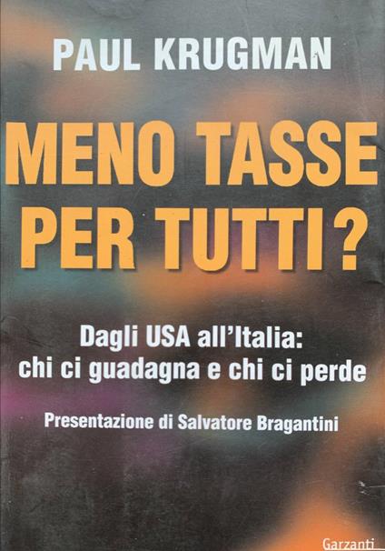 Meno tasse per tutti? Dagli USA all'Italia: chi ci guadagna e chi ci perde - Paul R. Krugman - copertina