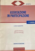 Associazione in partecipazione : aspetti civilistici, fiscali e contabili