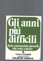 Gli anni più difficili. Dalla contestazione giovanile alla svolta a destra