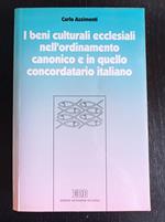 I beni culturali ecclesiali nell'ordinamento canonico e in quello concordatario italiano