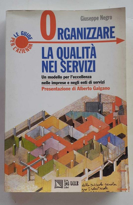 Organizzare la qualità nei servizi. Un modello per l'eccellenza nelle imprese e negli enti di servizi - Giuseppe Negro - copertina