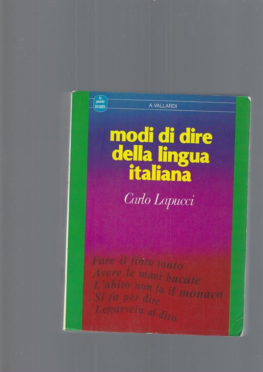 Modi Di Dire Della Lingua Italiana - Carlo Lapucci - copertina