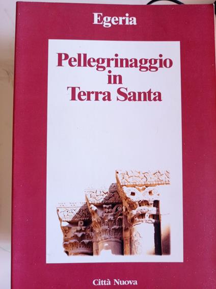 Pellegrinaggio in Terra Santa - Egeria - copertina