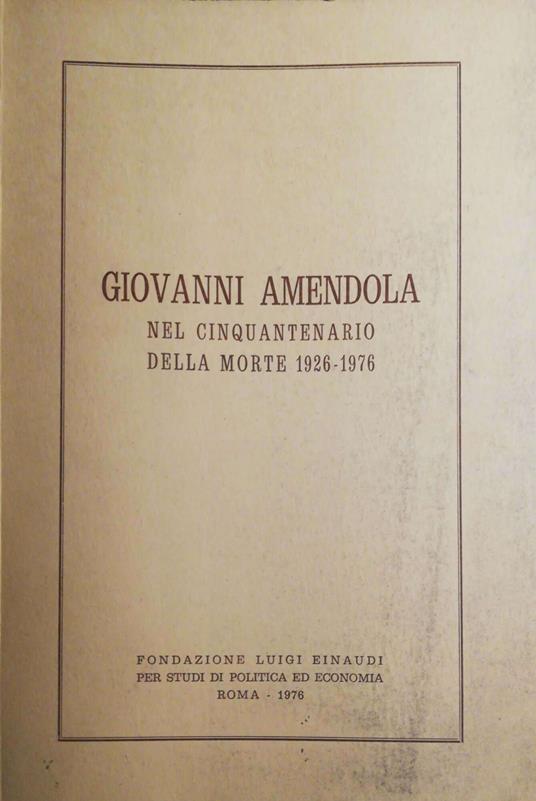 Giovanni Amendola nel cinquantenario della morte 1926-1976 - Giovanni Amendola - copertina