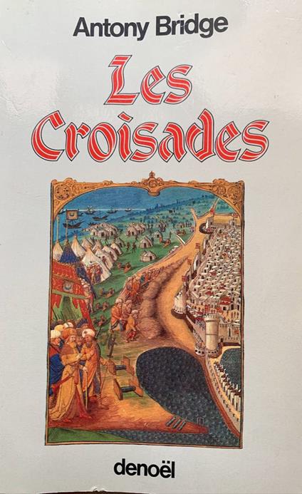 Les croisades - Antony Bridge - copertina