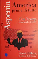 America prima di tutto: con Trump, il suo mondo e il nostro