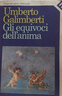 Gli equivoci dell'anima - Umberto Galimberti - Recensione libro