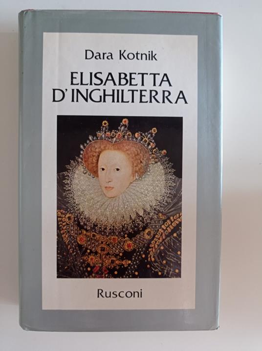 Elisabetta D'Inghilterra - Dara Kotnik - copertina