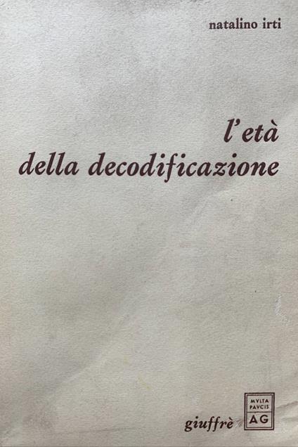 L' età della decodificazione - Natalino Irti - copertina