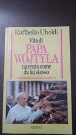 Vita di Papa Wojtyla - narrata come da lui stesso