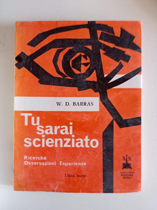 Tu sarai scienzato - W. D. Barras - copertina