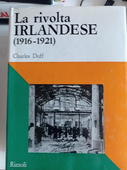 La rivolta IRLANDESE (1916 - 1921) - Charles Duff - copertina