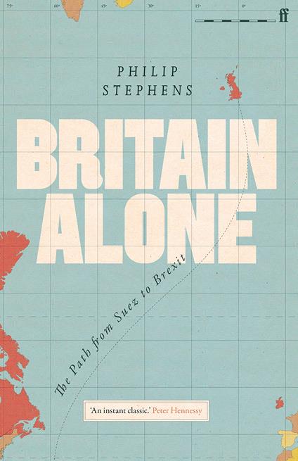 Britain Alone: The Path from Suez to Brexit - copertina
