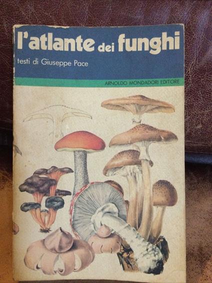 L' atlante dei funghi - Giuseppe Pace - copertina