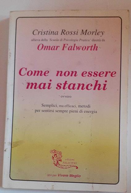 Come non essere mai stanchi - Omar Falworth - copertina