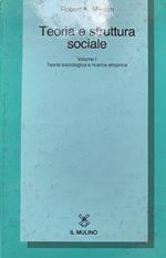 Teoria e struttura sociale. Teoria sociologica e ricerca empirica (Vol. 1)