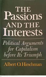 The Passions and the Interests: Political Arguments for Capitalism Before Its Triumph