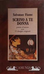 Scrivo a te donna. Poesie d'amore con 15 disegni originali