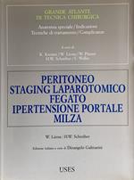 Grande atlante di tecnica chirurgica. Peritoneo staging laparotomico fegato ipertensione portale milza. Vol 5