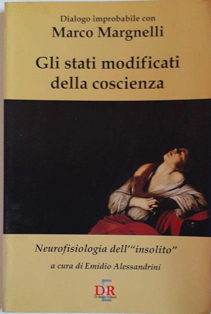 Gli stati modificati della coscienza. Neurofisiologia dell'"insolito" - copertina