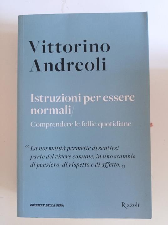 Istruzioni per essere normali/Comprendere le follie quotidiane - Vittorino Andreoli - copertina