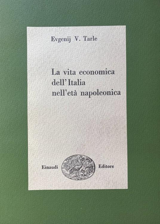 La vita economica dell'Italia nell'età napoleonica - Evgenij V. Tarle - copertina