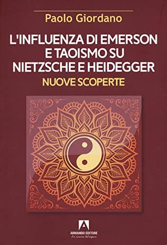 L' influenza di Emerson e Taoismo su Nietzsche e Heidegger. Nuove scoperte - Paolo Giordano - copertina