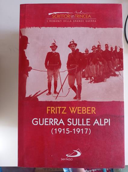 Guerra sulle Alpi (1915 - 1917) - Fritz Weber - copertina