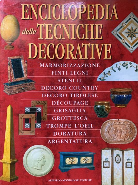Enciclopedia delle tecniche decorative - Libro Usato - Mondadori 