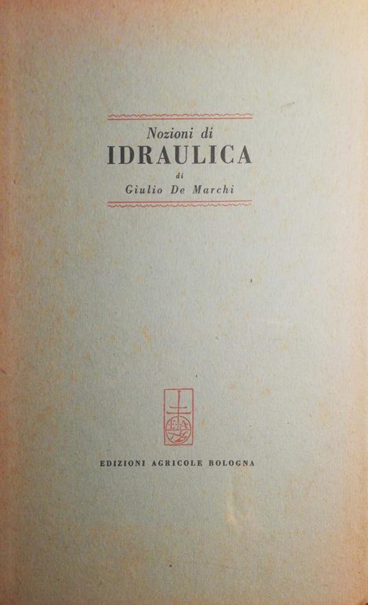 Nozioni di idraulica - Giulio De Marchi - copertina