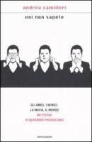 Voi non sapete. Gli amici, i nemici, la mafia, il mondo nei pizzini di Bernardo Provenzano