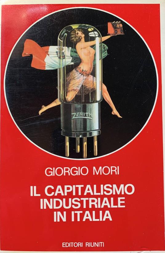 Il capitalismo industriale in Italia - Giorgio Mori - copertina