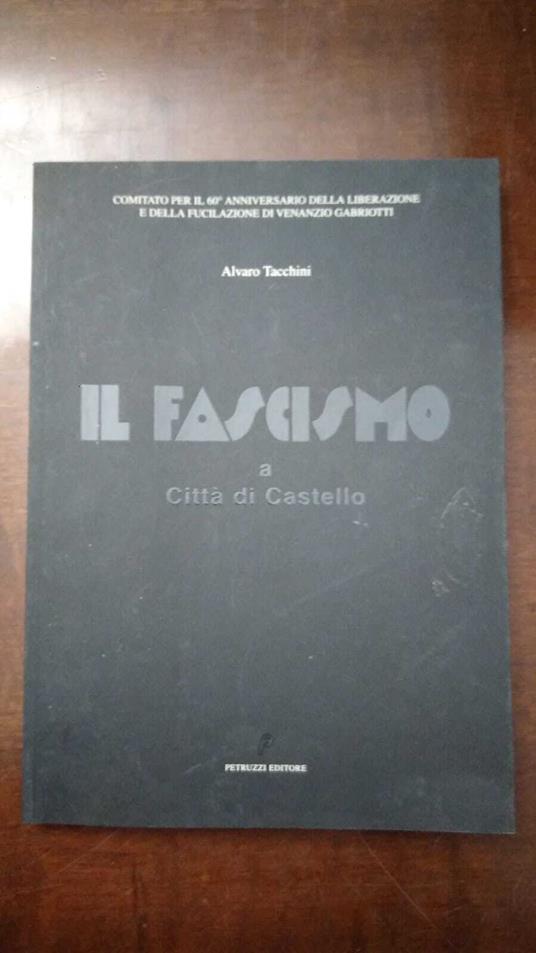 Il Fascismo a Citta di Castello - Alvaro Tacchini - copertina