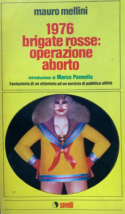 1976 Brigate rosse: operazione aborto - Mauro Mellini - copertina