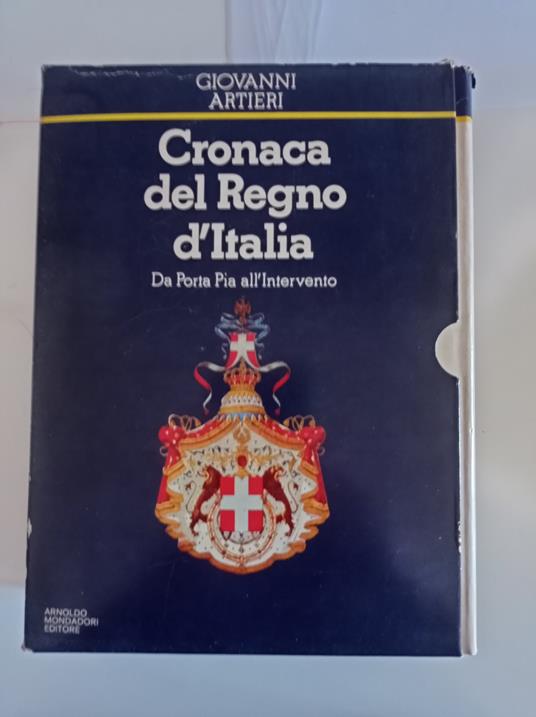 Cronaca del Regno d'Italia (2 volumi con cofanetti) - Giovanni Artieri - copertina