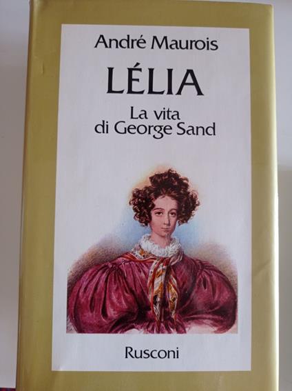 Lelia la vita di George Sand - André Maurois - copertina