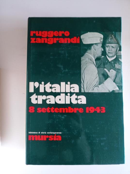 L' Italia tradita 8 settembre 1943 - Ruggero Zangrandi - copertina